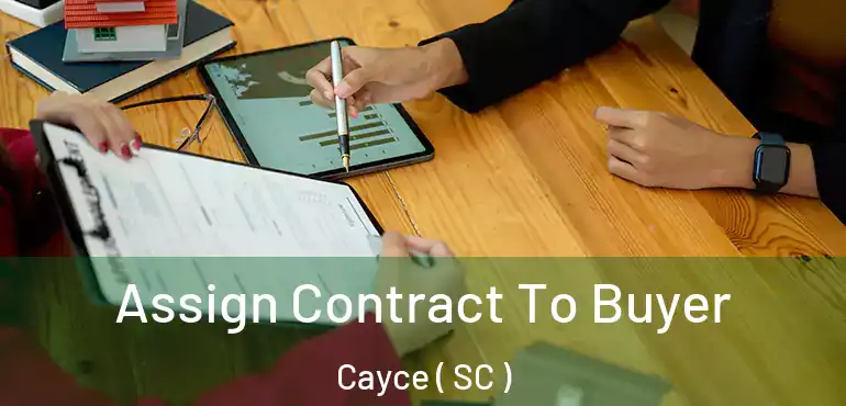  Assign Contract To Buyer Cayce ( SC )