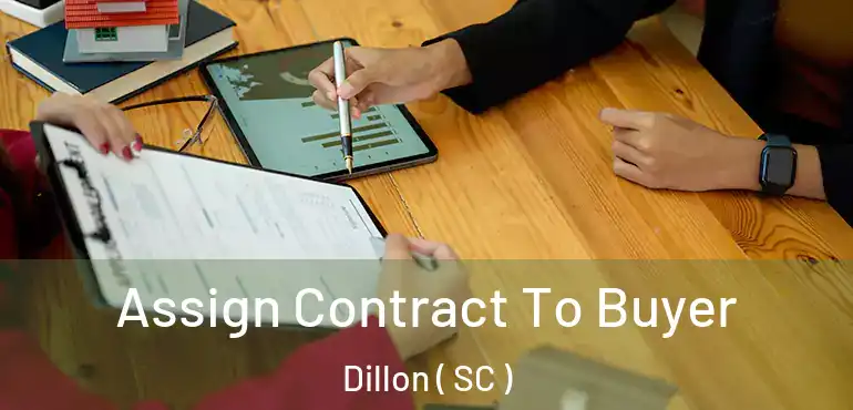  Assign Contract To Buyer Dillon ( SC )