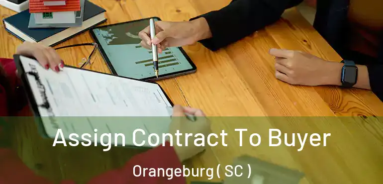  Assign Contract To Buyer Orangeburg ( SC )