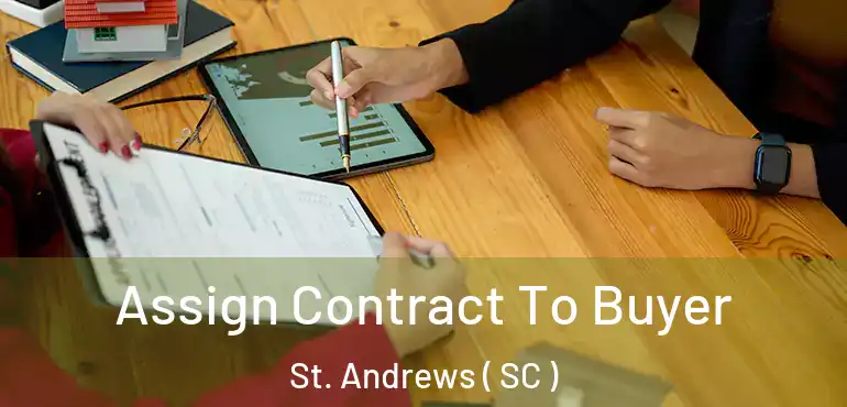  Assign Contract To Buyer St. Andrews ( SC )
