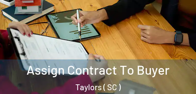  Assign Contract To Buyer Taylors ( SC )