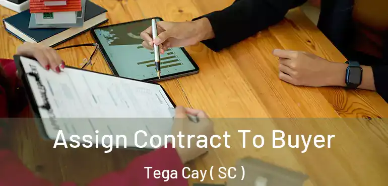 Assign Contract To Buyer Tega Cay ( SC )