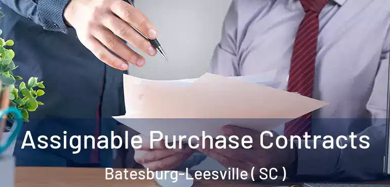  Assignable Purchase Contracts Batesburg-Leesville ( SC )