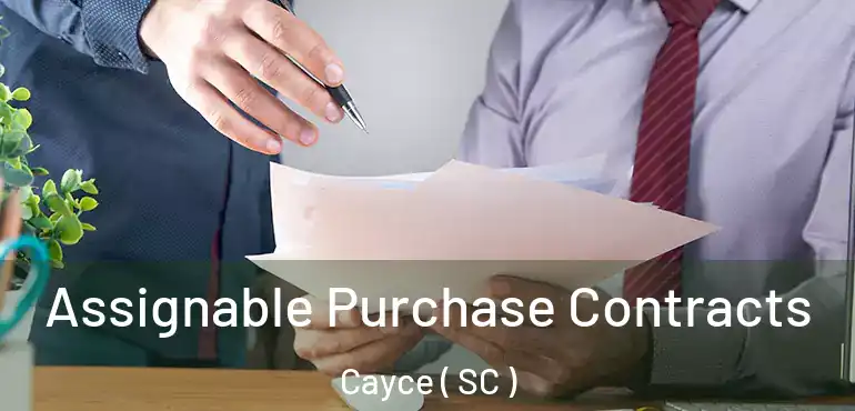  Assignable Purchase Contracts Cayce ( SC )