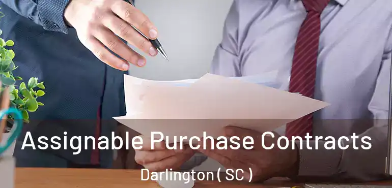  Assignable Purchase Contracts Darlington ( SC )