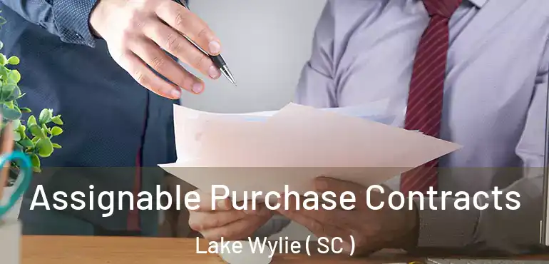  Assignable Purchase Contracts Lake Wylie ( SC )