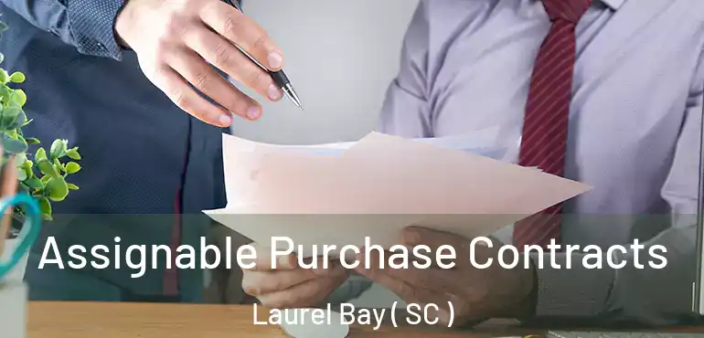  Assignable Purchase Contracts Laurel Bay ( SC )