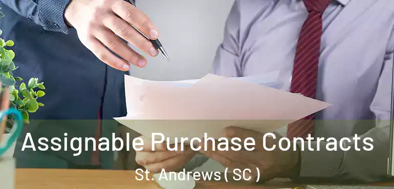  Assignable Purchase Contracts St. Andrews ( SC )