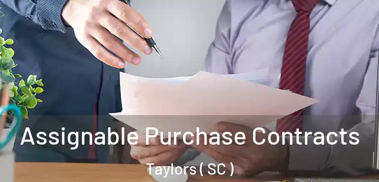  Assignable Purchase Contracts Taylors ( SC )