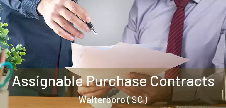  Assignable Purchase Contracts Walterboro ( SC )