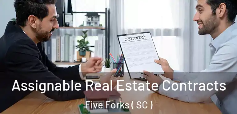  Assignable Real Estate Contracts Five Forks ( SC )