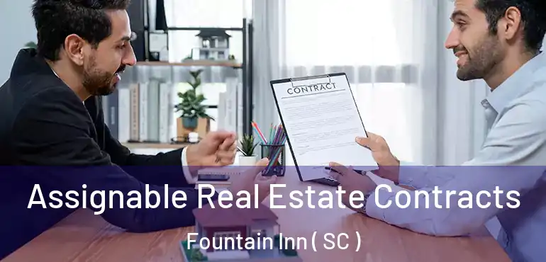  Assignable Real Estate Contracts Fountain Inn ( SC )