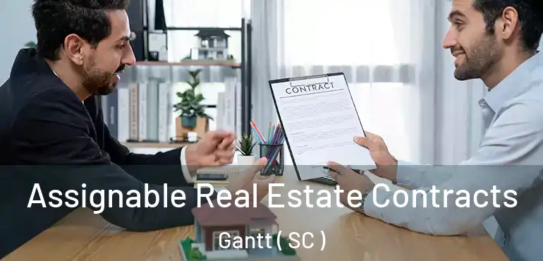  Assignable Real Estate Contracts Gantt ( SC )