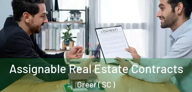  Assignable Real Estate Contracts Greer ( SC )