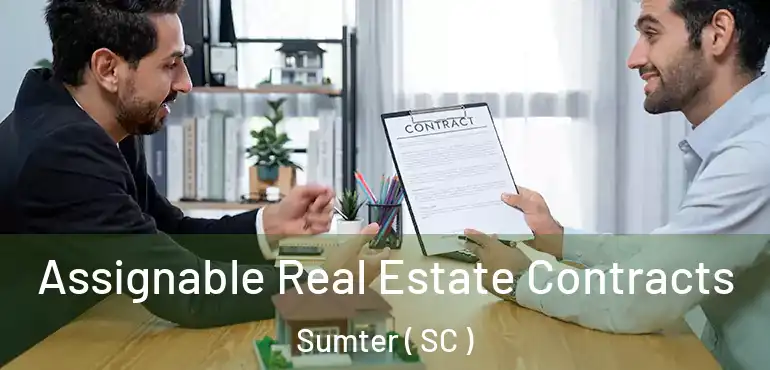  Assignable Real Estate Contracts Sumter ( SC )