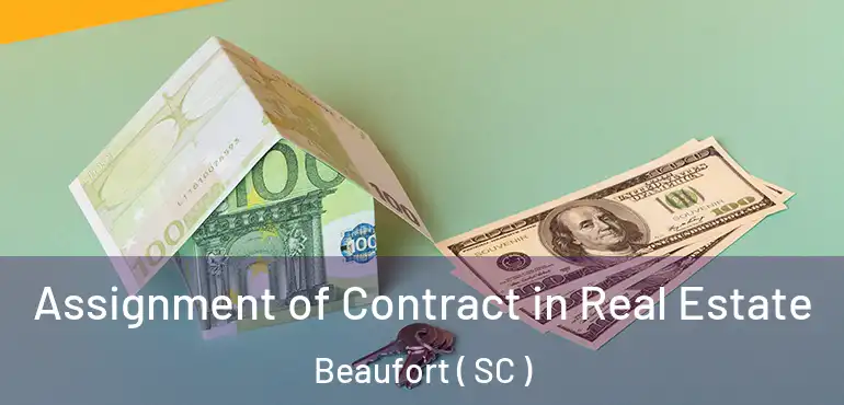  Assignment of Contract in Real Estate Beaufort ( SC )