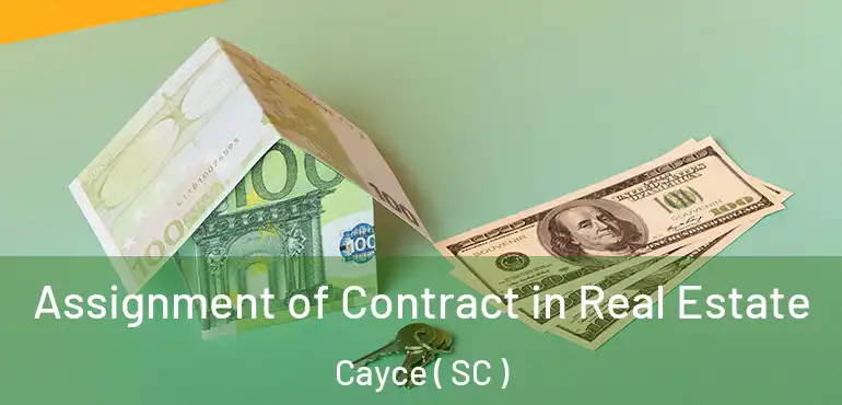  Assignment of Contract in Real Estate Cayce ( SC )