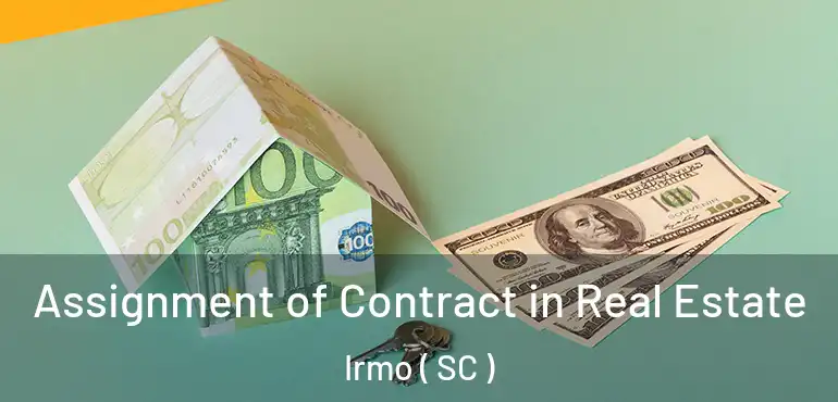  Assignment of Contract in Real Estate Irmo ( SC )