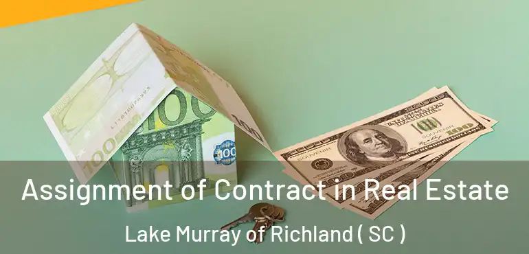  Assignment of Contract in Real Estate Lake Murray of Richland ( SC )