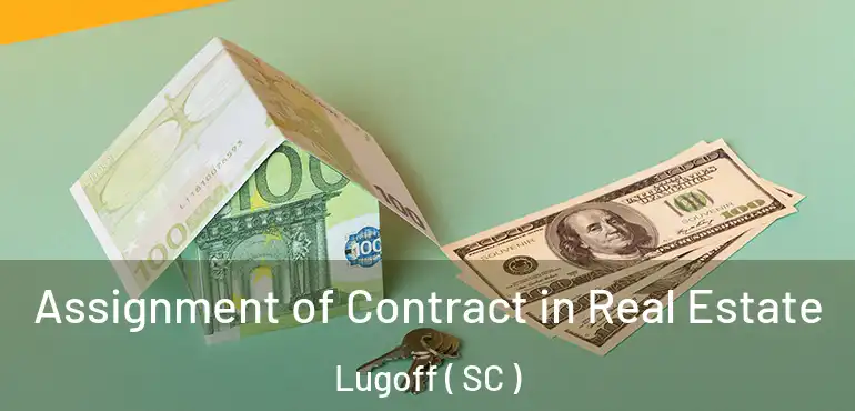  Assignment of Contract in Real Estate Lugoff ( SC )