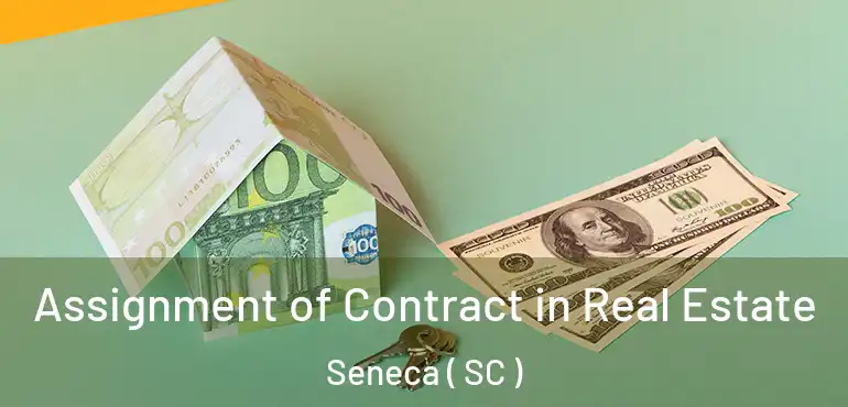  Assignment of Contract in Real Estate Seneca ( SC )