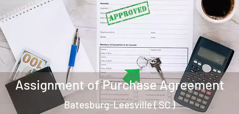  Assignment of Purchase Agreement Batesburg-Leesville ( SC )