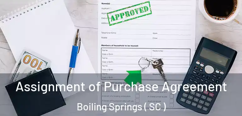  Assignment of Purchase Agreement Boiling Springs ( SC )