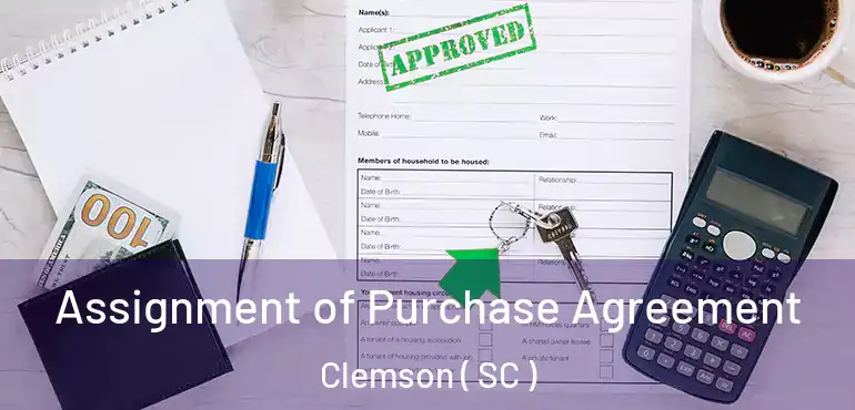  Assignment of Purchase Agreement Clemson ( SC )