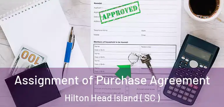  Assignment of Purchase Agreement Hilton Head Island ( SC )