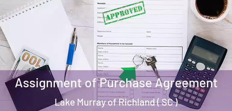  Assignment of Purchase Agreement Lake Murray of Richland ( SC )