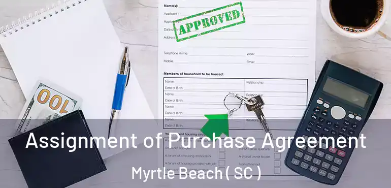  Assignment of Purchase Agreement Myrtle Beach ( SC )