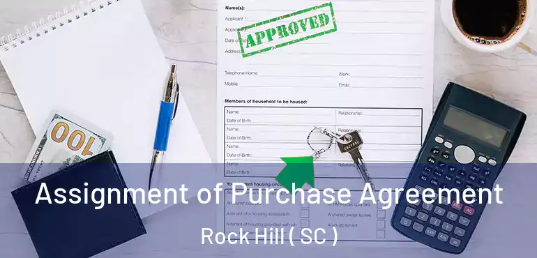  Assignment of Purchase Agreement Rock Hill ( SC )