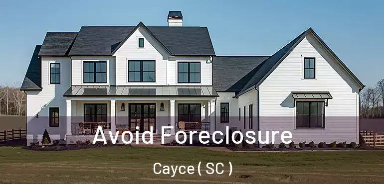  Avoid Foreclosure Cayce ( SC )