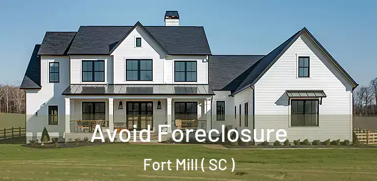  Avoid Foreclosure Fort Mill ( SC )