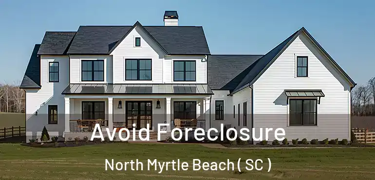  Avoid Foreclosure North Myrtle Beach ( SC )