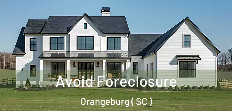  Avoid Foreclosure Orangeburg ( SC )