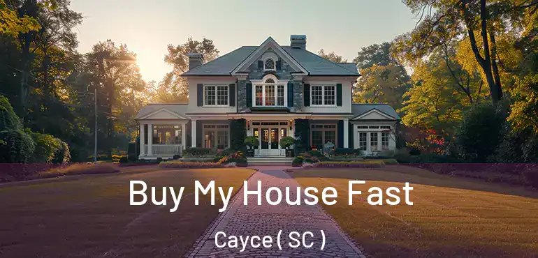  Buy My House Fast Cayce ( SC )