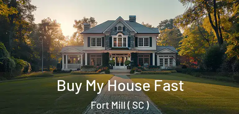 Buy My House Fast Fort Mill ( SC )