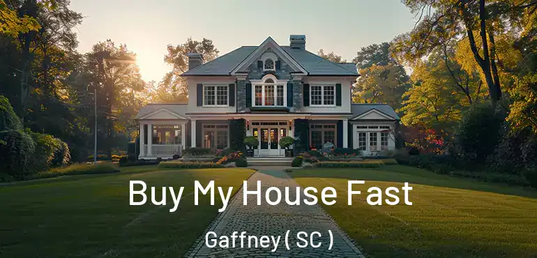  Buy My House Fast Gaffney ( SC )