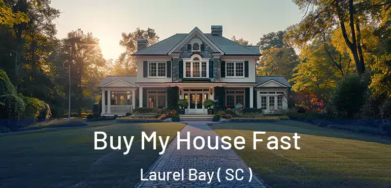  Buy My House Fast Laurel Bay ( SC )