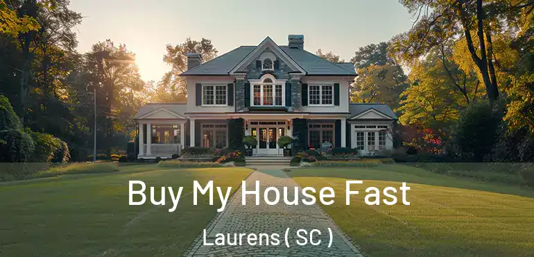  Buy My House Fast Laurens ( SC )