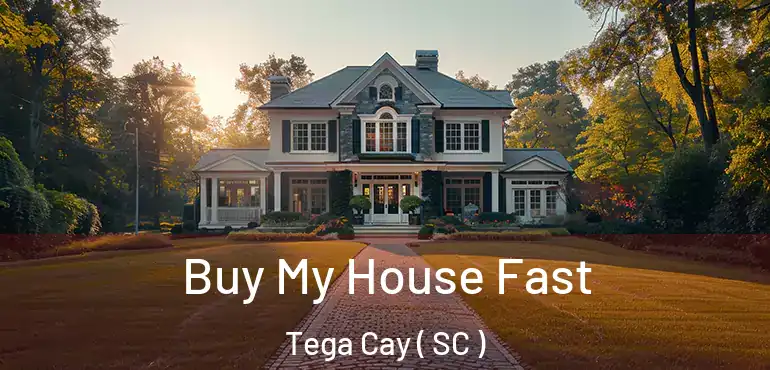  Buy My House Fast Tega Cay ( SC )