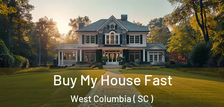  Buy My House Fast West Columbia ( SC )