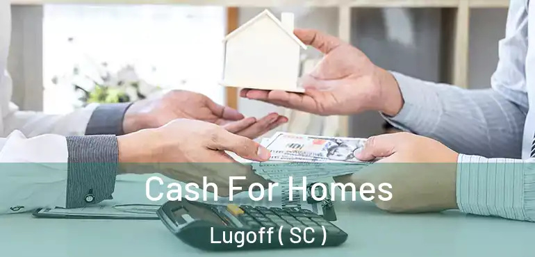 Cash For Homes Lugoff ( SC )
