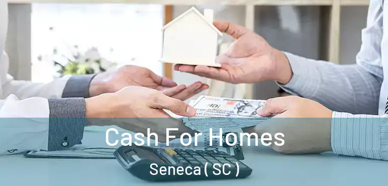  Cash For Homes Seneca ( SC )