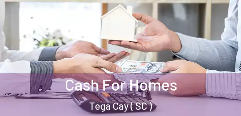  Cash For Homes Tega Cay ( SC )