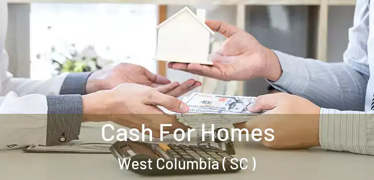  Cash For Homes West Columbia ( SC )