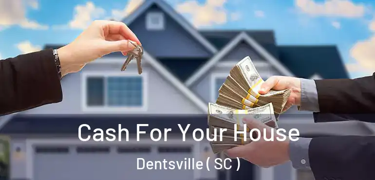  Cash For Your House Dentsville ( SC )