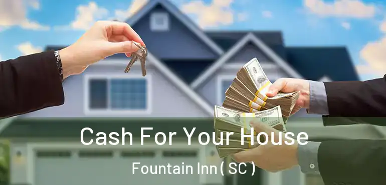  Cash For Your House Fountain Inn ( SC )