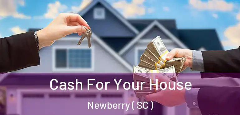  Cash For Your House Newberry ( SC )